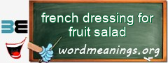 WordMeaning blackboard for french dressing for fruit salad